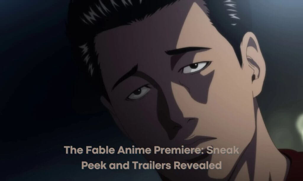 The Fable Anime Premiere Sneak Peek and Trailers Revealed